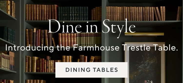 Dine in Style. Introducing the Farmhouse Trestle Table. Shop Dining Tables.